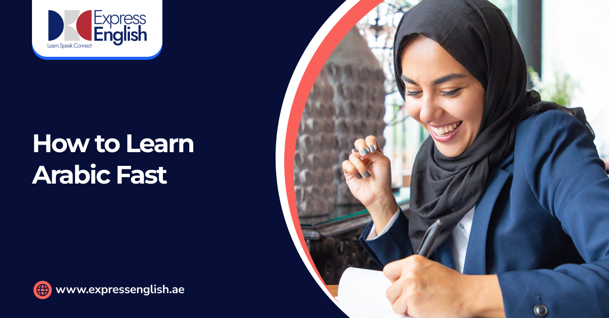 How to Learn Arabic Fast: Tips to Speak, Write, and Understand Arabic Quickly